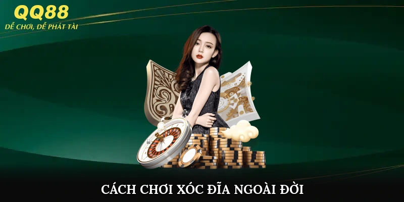 Cách Chơi Xóc Đĩa Ngoài Đời