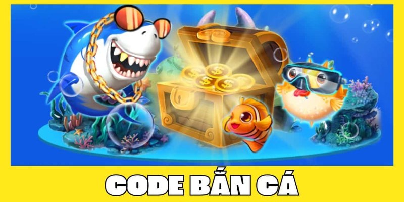 Giới thiệu về code săn cá cho mọi người chơi