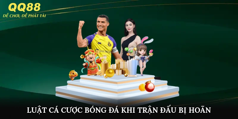 Luật Cá Cược Bóng Đá Khi Trận Đấu Bị Hoãn
