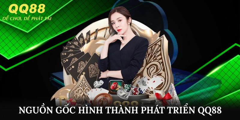 Nguồn gốc hình thành và chặng đường phát triển của QQ88