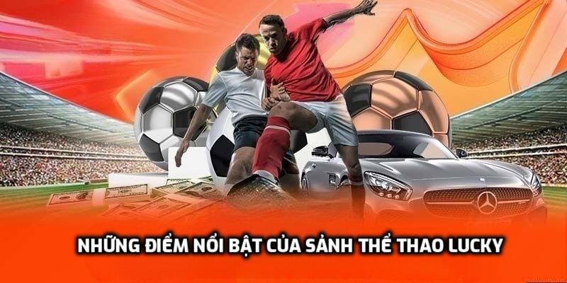 Những điểm nổi bật của sảnh Thể thao Lucky